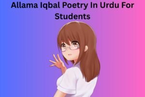 Allama Iqbal Poetry In Urdu For Students