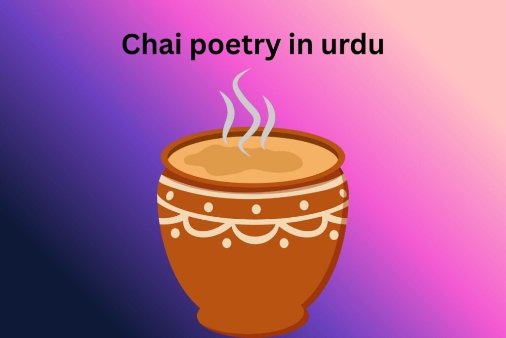 Chai poetry in urdu