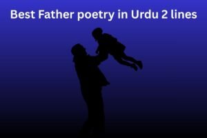 Best Father poetry in Urdu 2 lines