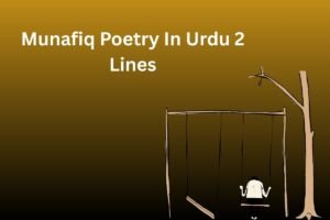 Munafiq Poetry In Urdu 2 Lines