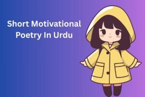 Short Motivational Poetry In Urdu