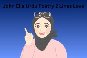 John Elia Urdu Poetry 2 Lines Love