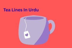 Tea Lines In Urdu