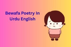 Bewafa Poetry In Urdu English