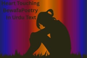 Heart Touching Bewafa Poetry In Urdu Text