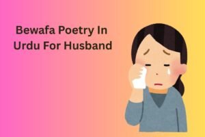 Bewafa Poetry In Urdu For Husband