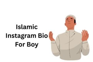 Islamic Instagram Bio For Boy