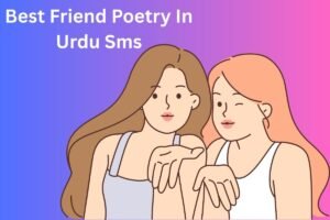 Best Friend Poetry In Urdu Sms