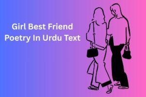 Girl Best Friend Poetry In Urdu Text