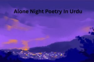 Alone Night Poetry In Urdu