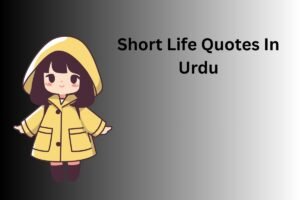 Short Life Quotes In Urdu