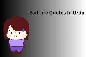 Sad Life Quotes In Urdu