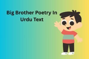 Big Brother Poetry In Urdu Text