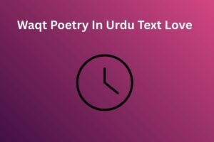Waqt Poetry In Urdu Text Love