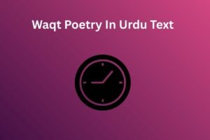 Waqt Poetry In Urdu Text