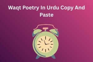 Waqt Poetry In Urdu Copy And Paste