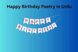 Happy Birthday Poetry in Urdu 