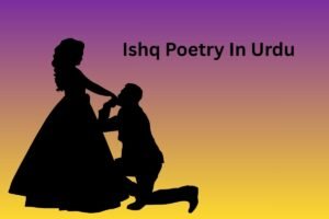 Ishq Poetry In Urdu