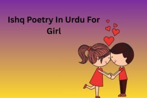 Ishq Poetry In Urdu For Girl 